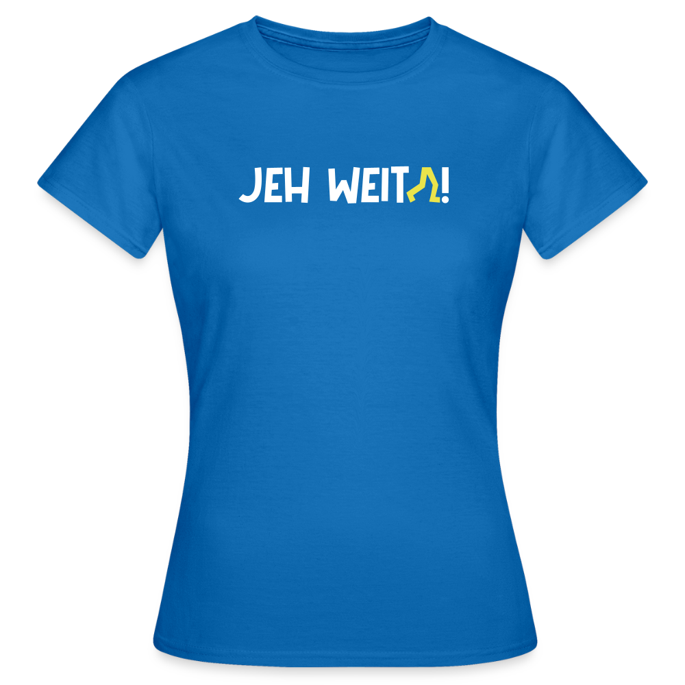 Jeh Weita! - Frauen Premium T-Shirt - Royalblau