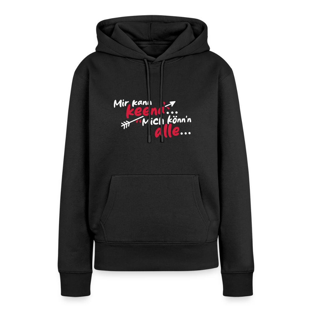 Mir kann keena... Mich könn'n alle... - Frauen Premium Hoodie - Schwarz