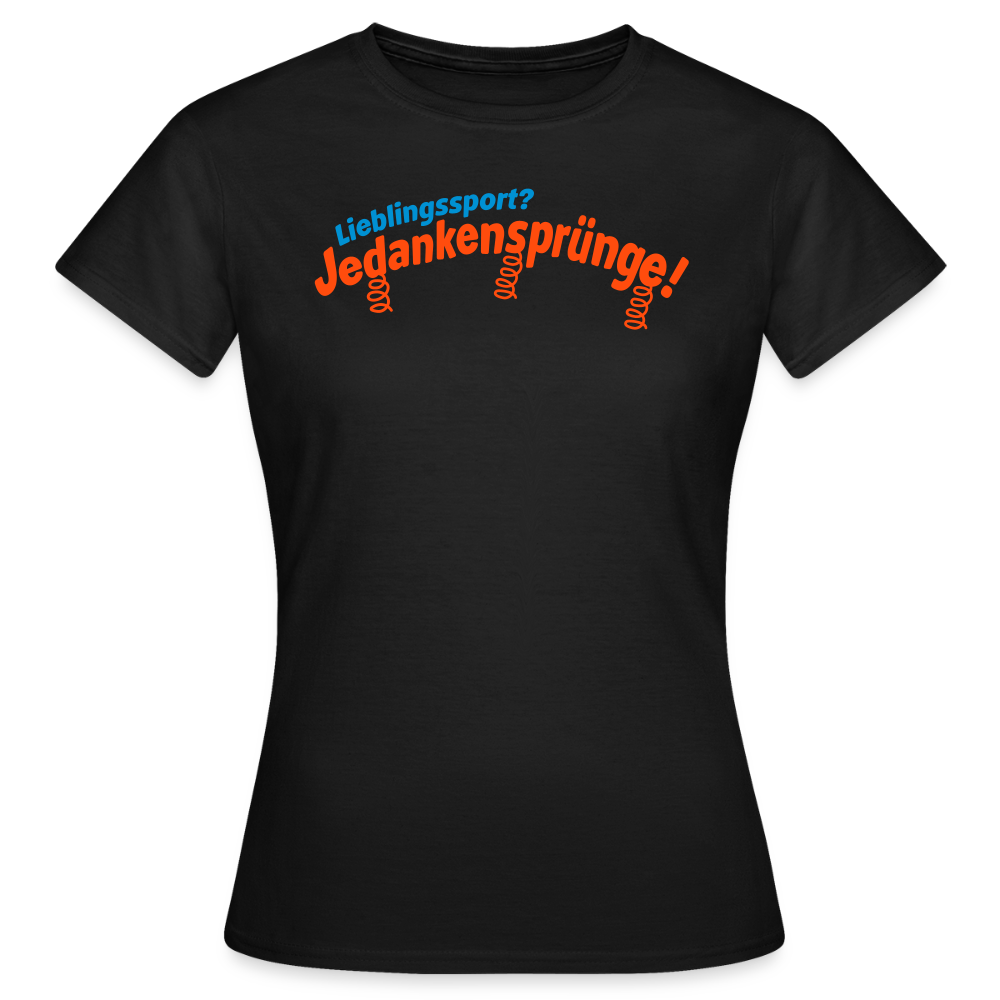 Lieblingssport? Jedankensprünge! - Frauen Premium T-Shirt - Schwarz