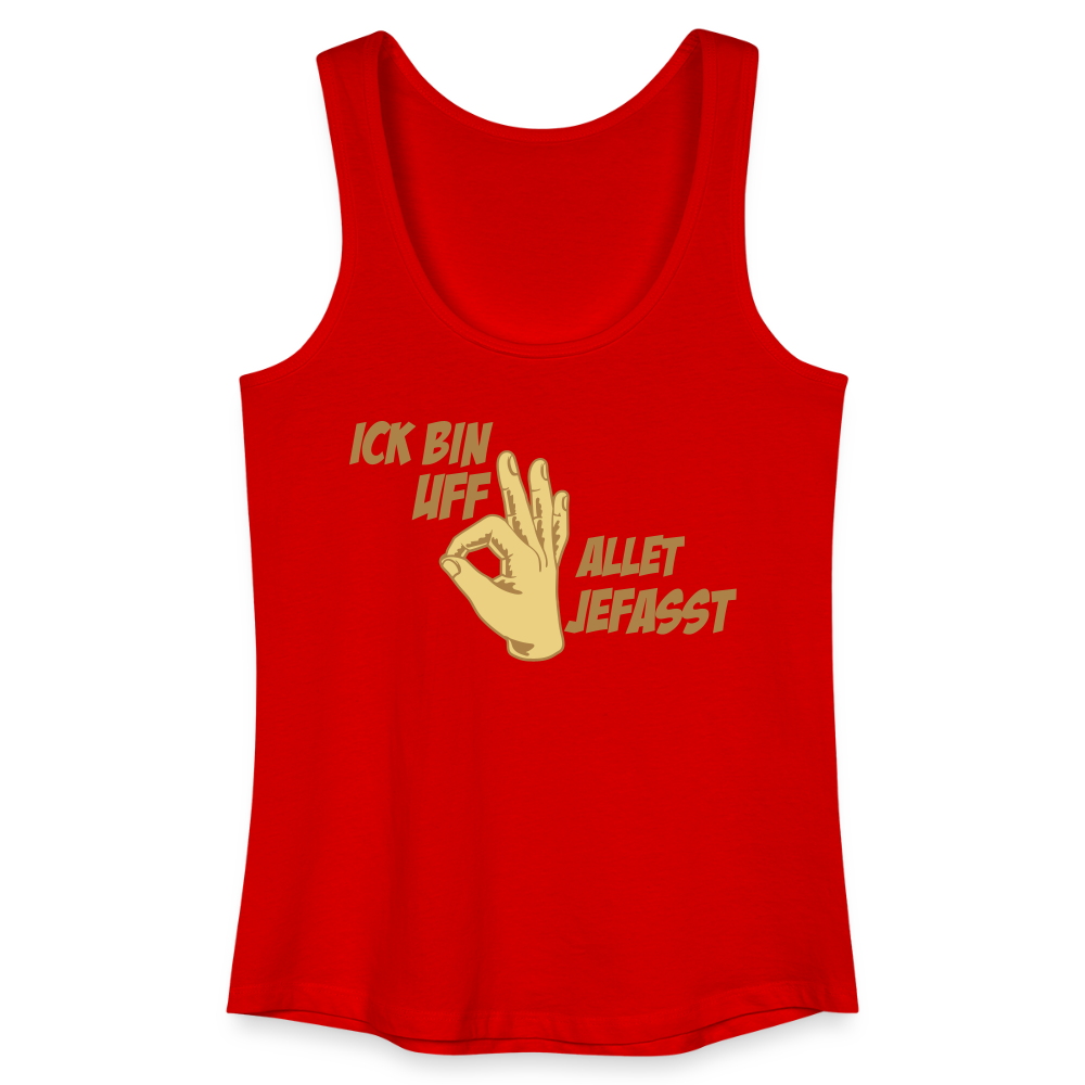 Ick bin uff allet jefasst - Frauen Bio Tank Top - Rot