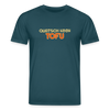 Quatsch keen Tofu! - Unisex Bio T-Shirt - Dunkles Petrol