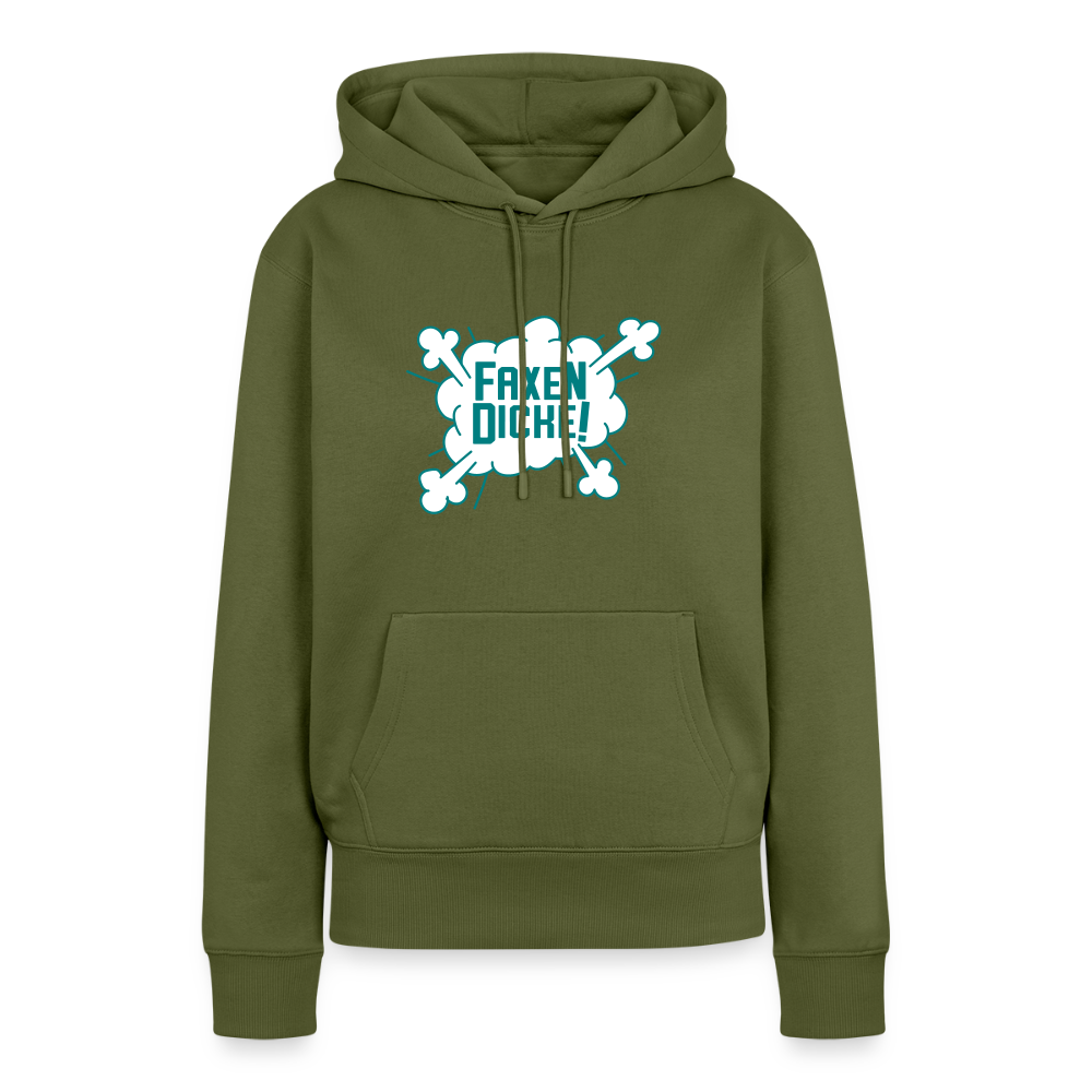 Faxen Dicke! - Frauen Premium Hoodie - Khaki