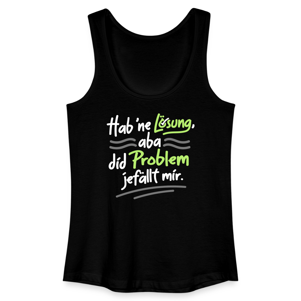 Hab 'ne Lösung, aba did Problem jefällt mir. - Frauen Bio Tank Top - Schwarz