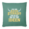 Ick bin keen Sturkopp - Sofakissen mit Füllung (45 x 45 cm) - Tanngrün