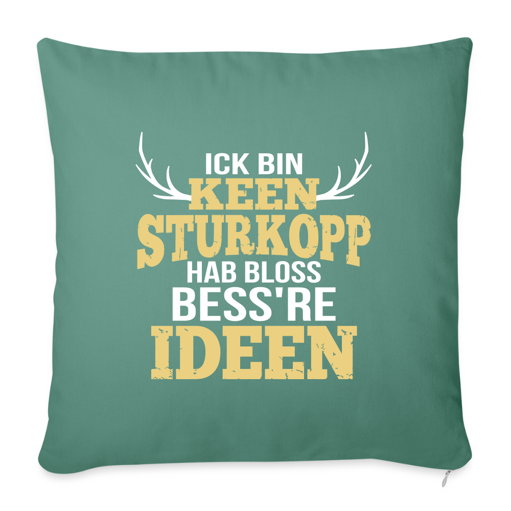 Ick bin keen Sturkopp - Sofakissen mit Füllung (45 x 45 cm) - Tanngrün