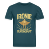 Ironie is meene Superkraft! - Unisex Bio T-Shirt - Dunkles Petrol