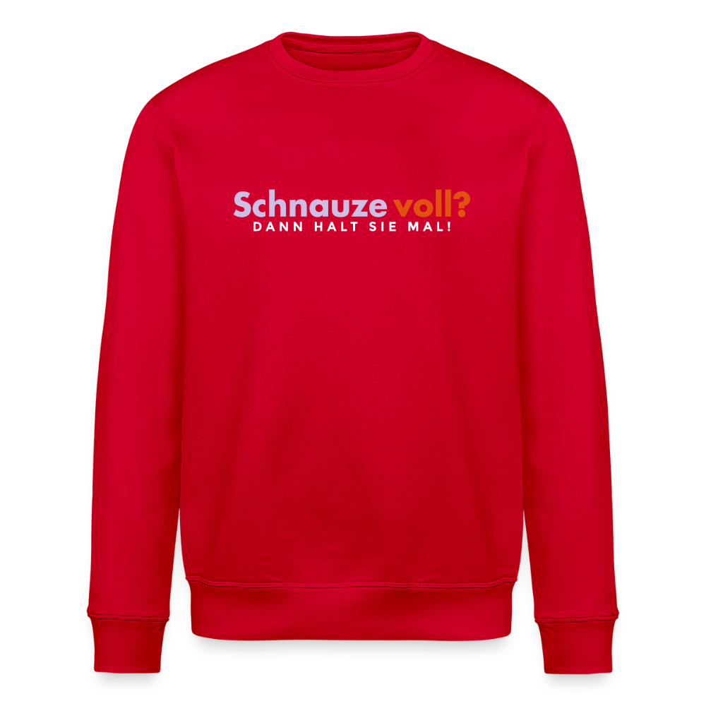 Schnauze voll? Dann halt sie mal! - Unisex Bio Sweatshirt - Rot
