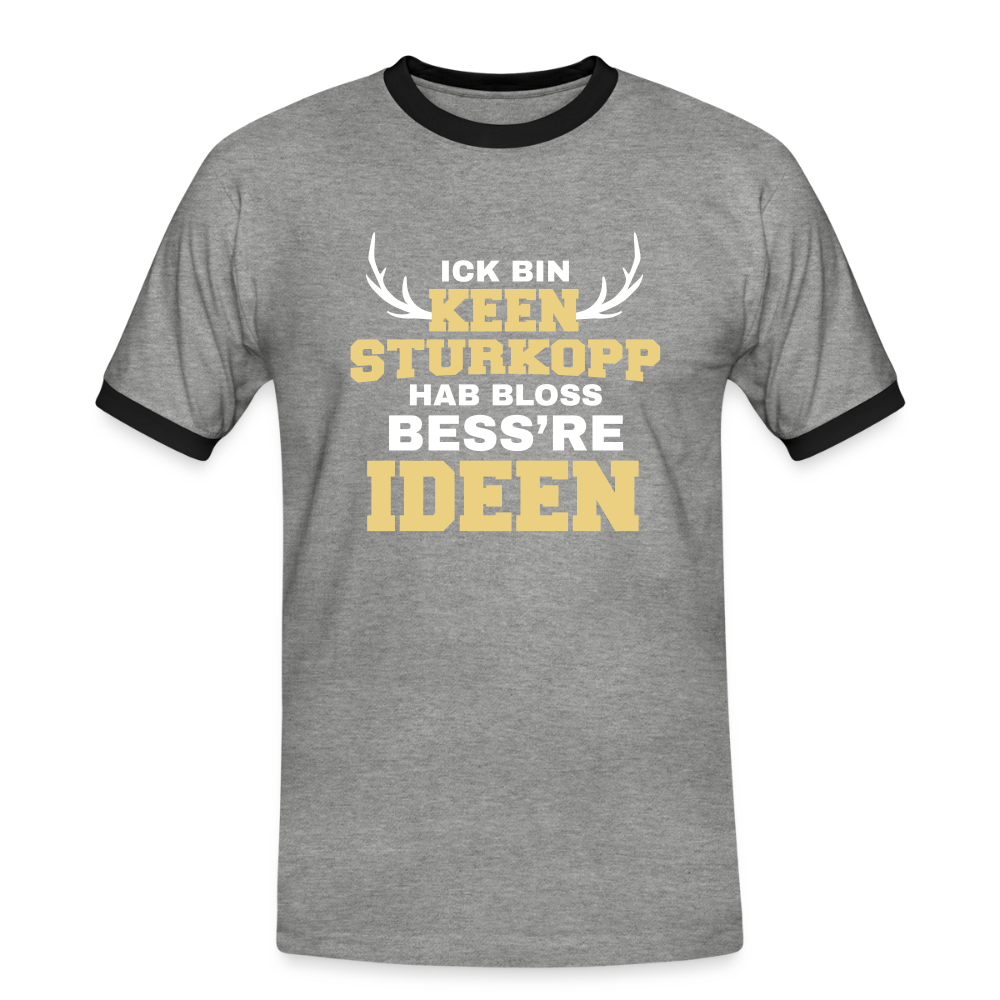 Ick bin keen Sturkopp - Männer Ringer T-Shirt - Grau meliert/Schwarz