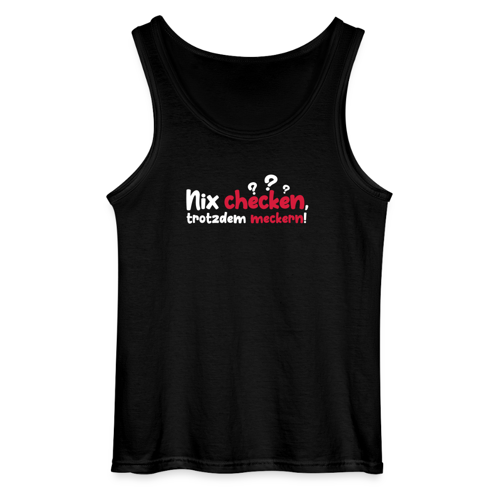 Nix checken, trotzdem meckern! - Männer Tank Top - Schwarz