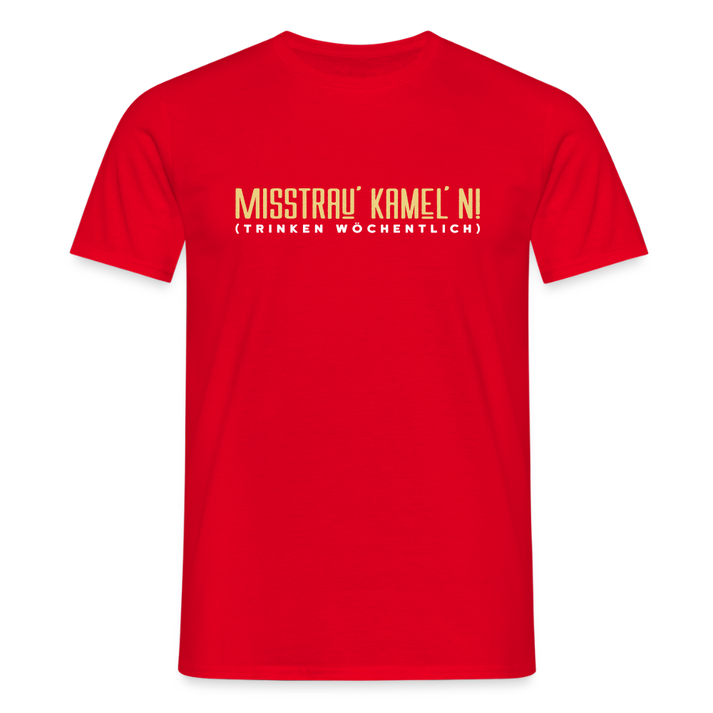 Misstrau' Kamel'n! (trinken wöchentlich) - Männer Premium T-Shirt - Rot