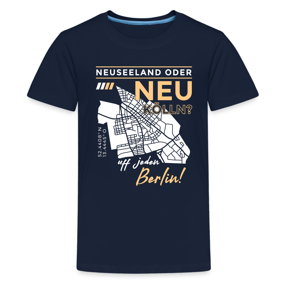Neuseeland oder Neukölln - Teenager Premium T-Shirt - Navy