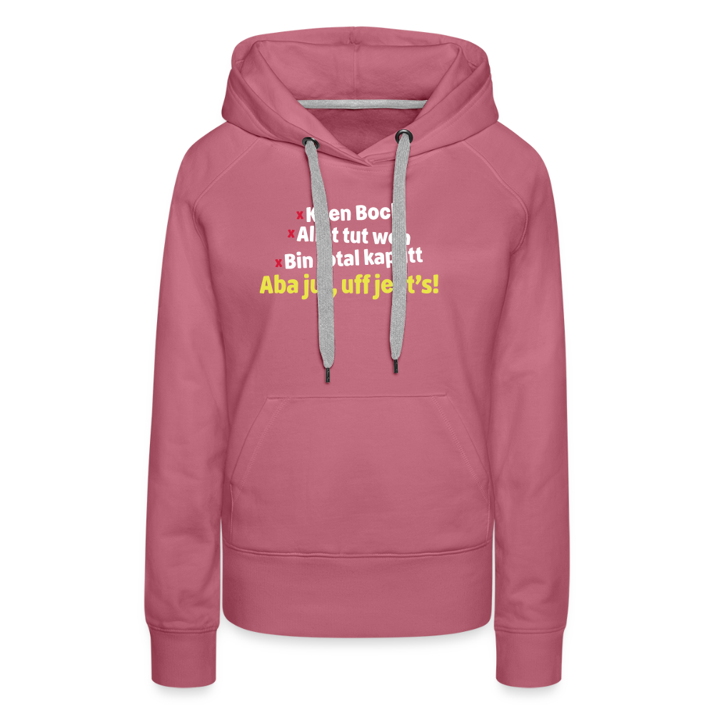 aba jut, uff jeht's! - Frauen Premium Hoodie - Malve