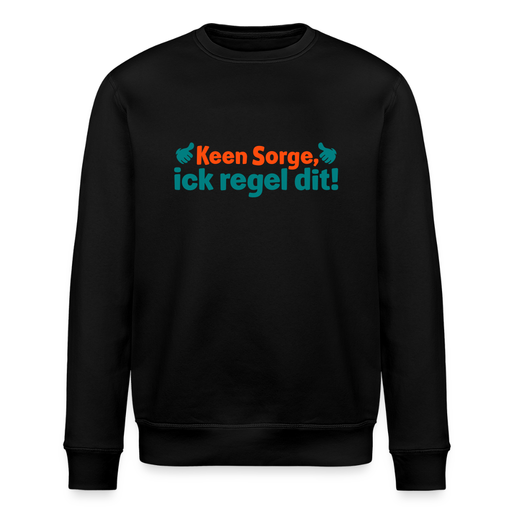 Keene Sorge, ick regel dit! - Unisex Bio Sweatshirt - Schwarz