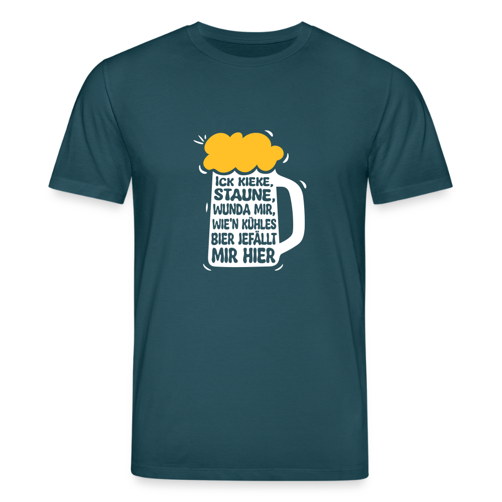 Ick kieke, staune, wunda mir, wie'n kühles Bier jefällt mir hier - Unisex Bio T-Shirt - Dunkles Petrol