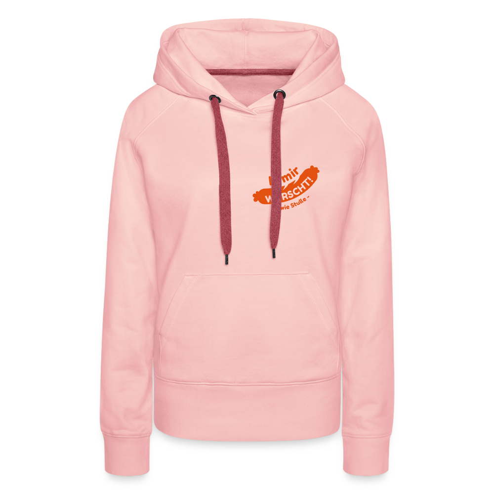 Is mir Wurscht - Frauen Premium Hoodie - Kristallrosa