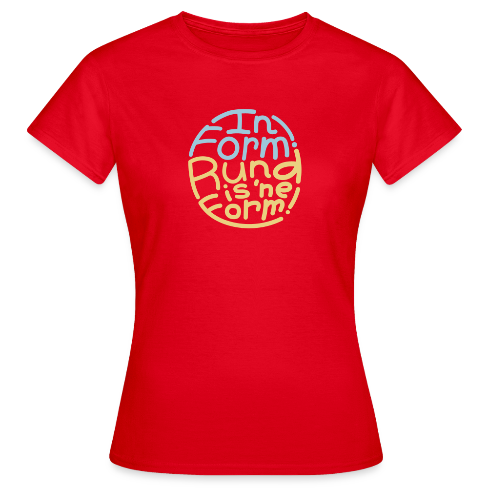 In Form! Rund is 'ne Form! - Frauen Premium T-Shirt - Rot