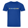 Dit wird schon, Keule! - Unisex Bio T-Shirt - Dunkelblau