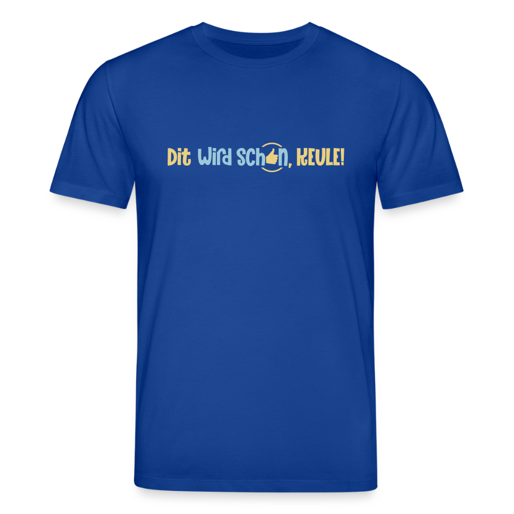 Dit wird schon, Keule! - Unisex Bio T-Shirt - Dunkelblau