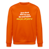 aba jut, uff jeht's! - Unisex Bio Sweatshirt - Tieforange