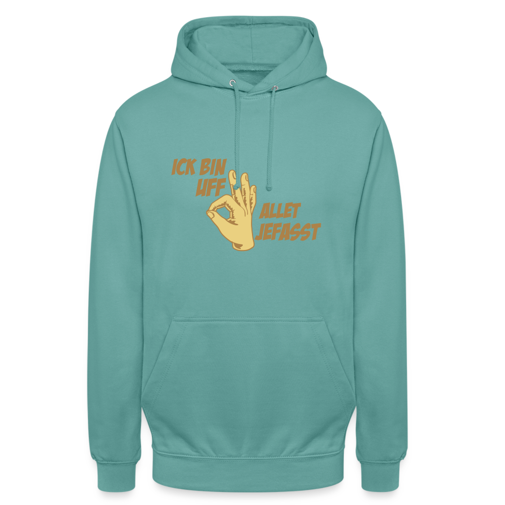 Ick bin uff allet jefasst - Unisex Hoodie - Pastelltürkis