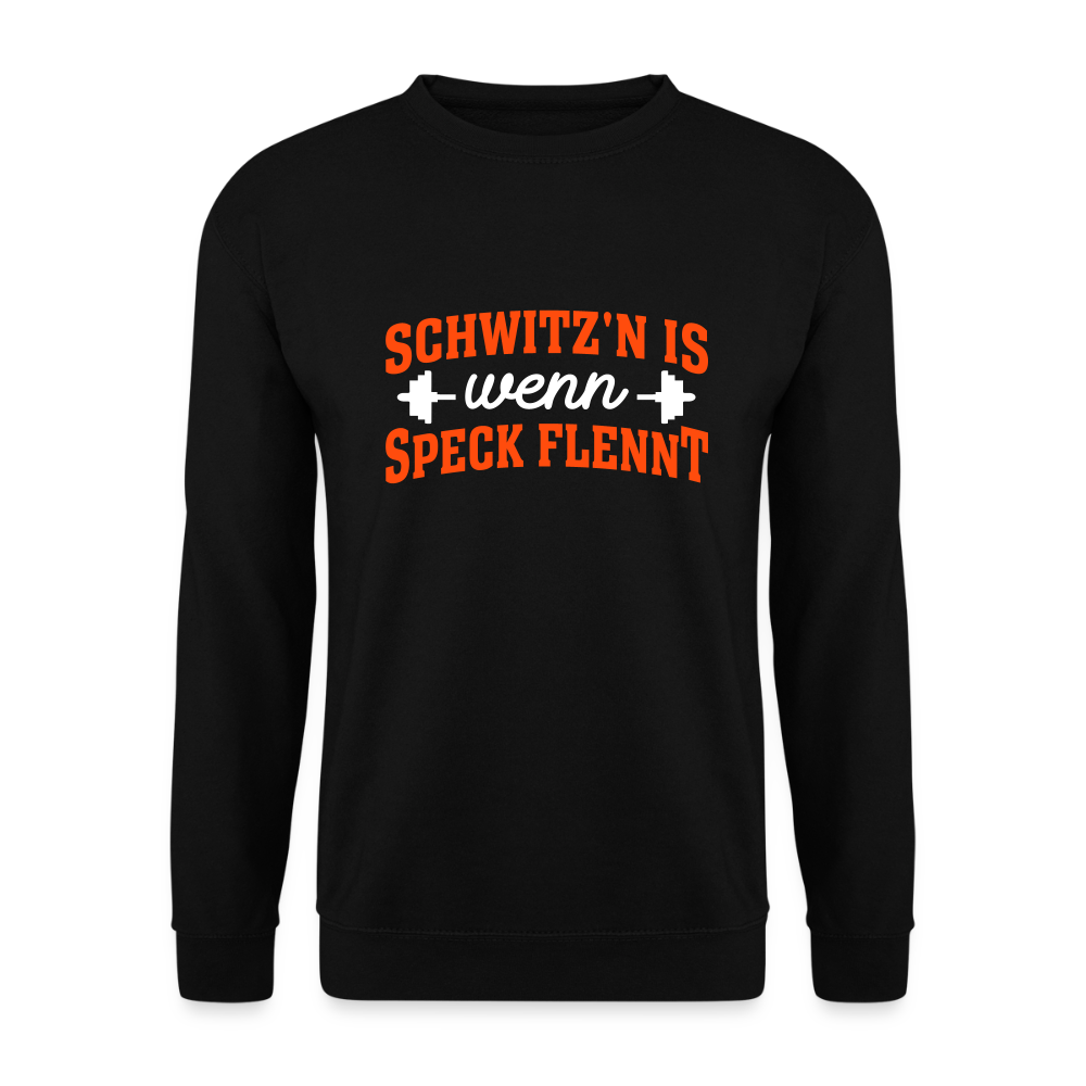 Schwitz'n is wenn Speck flennt - Unisex Pullover - Schwarz