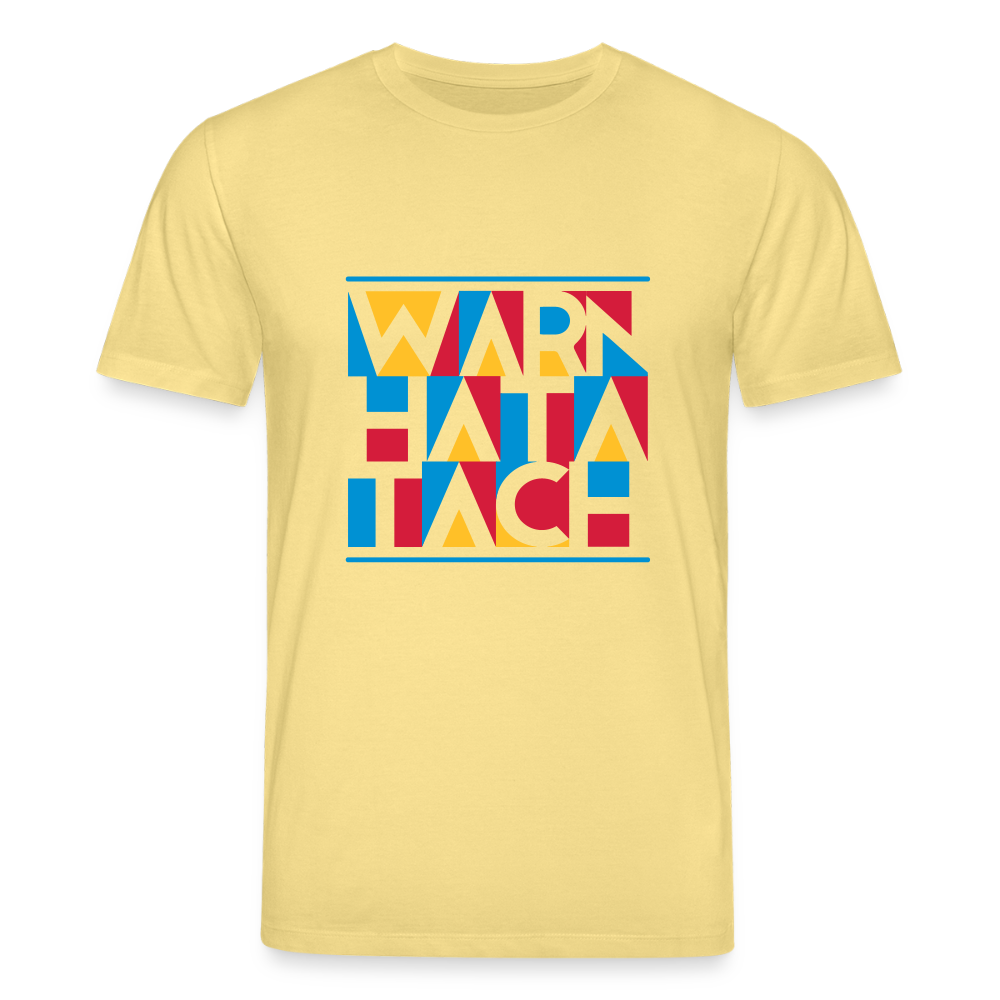 Warn Hata Tach - Unisex Bio T-Shirt - Gelb Viva