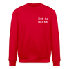 Dit is dufte - Unisex Bio Sweatshirt - Rot