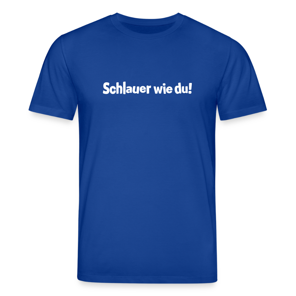 Schlauer wie du! - Unisex Bio T-Shirt - Dunkelblau