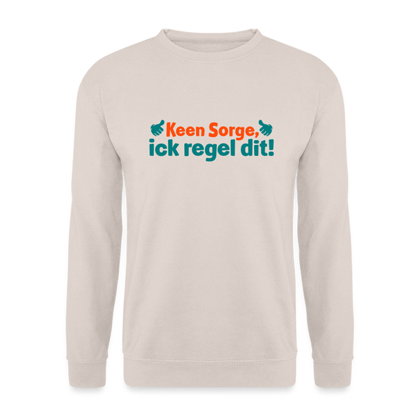 Keene Sorge, ick regel dit! - Unisex Pullover - Sand