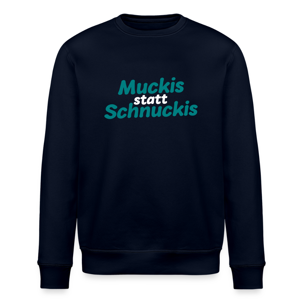 Muckis statt Schnuckis - Unisex Bio Sweatshirt - Navy