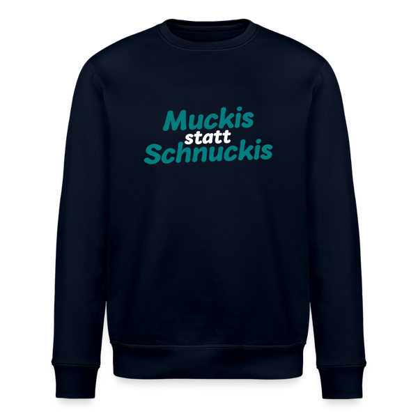 Muckis statt Schnuckis - Unisex Bio Sweatshirt - Navy