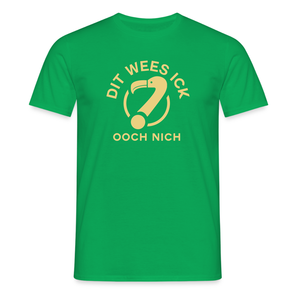 Dit Wees Ick Ooch Nich - Männer Premium T-Shirt - Kelly Green