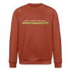 Nett kann ick och, bringtabanüscht! - Unisex Bio Sweatshirt - Terrakotta