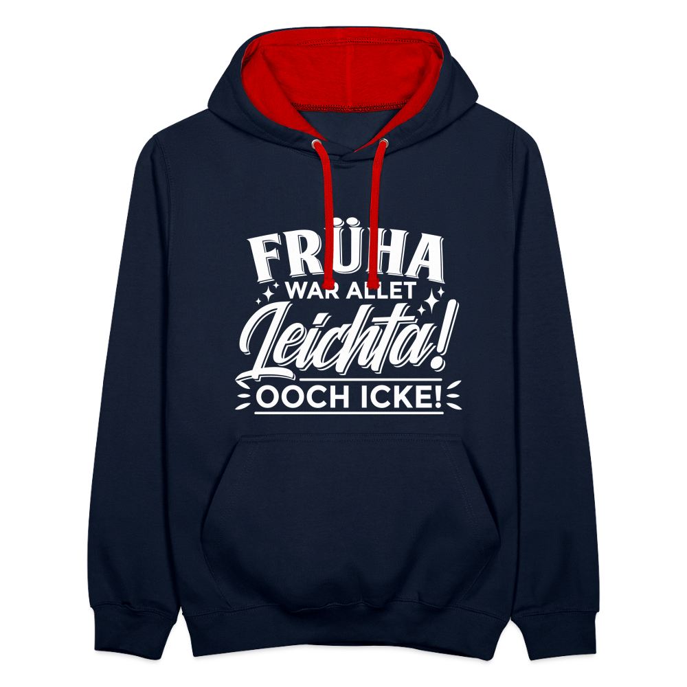 Früha war allet leichta! Ooch icke! - Kontrast Hoodie - Navy/Rot