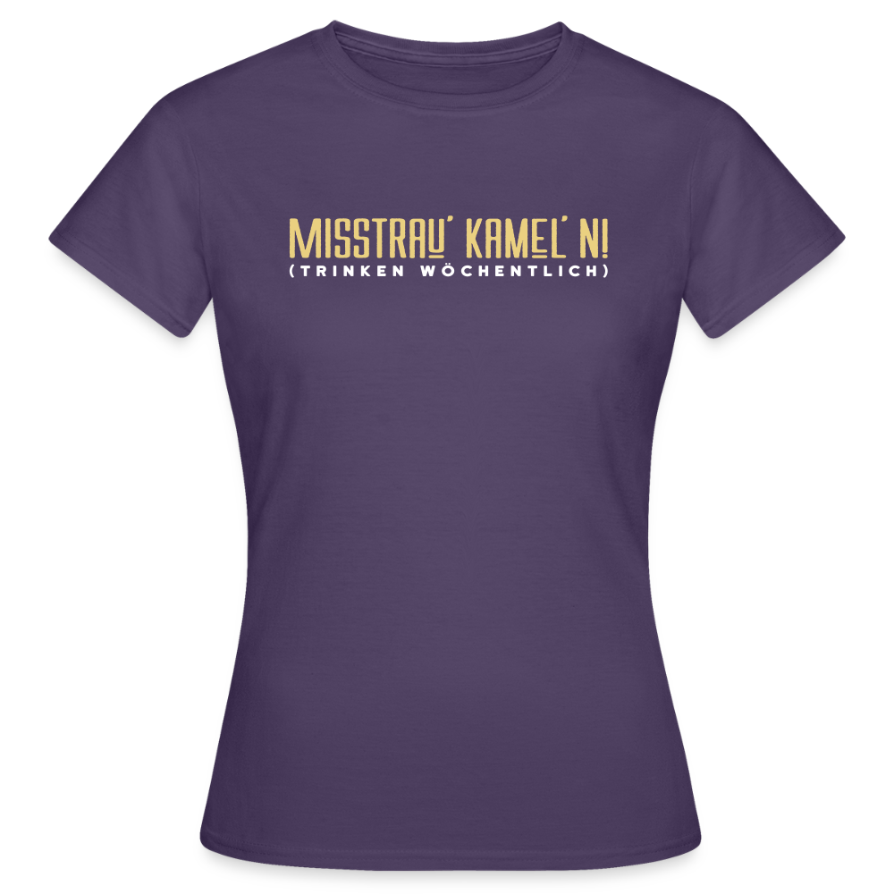 Misstrau' Kamel'n! (trinken wöchentlich) - Frauen Premium T-Shirt - Dunkellila