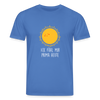 Ick fühl mir prima - Unisex Bio T-Shirt - Achtsames Blau