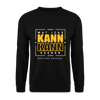 Wat Icke Kann, Kann Keener - Unisex Pullover - Schwarz