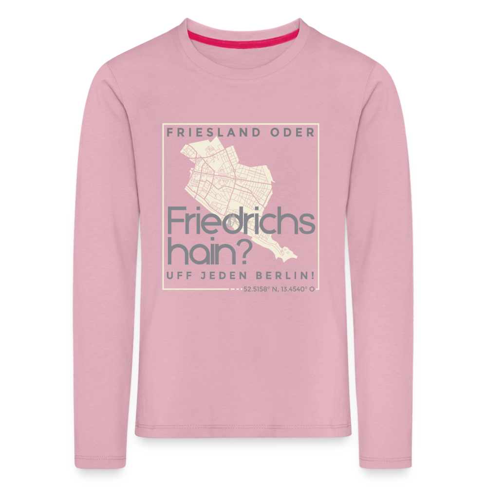 Friesland oder Friedrichshain - Kinder Langarmshirt - Hellrosa