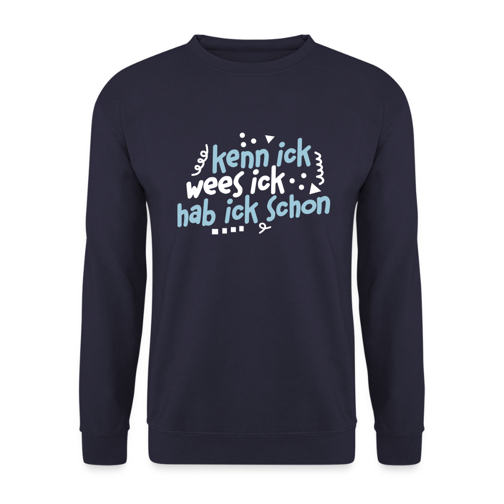 kenn ick wees ick hab ick schon - Unisex Pullover - Navy