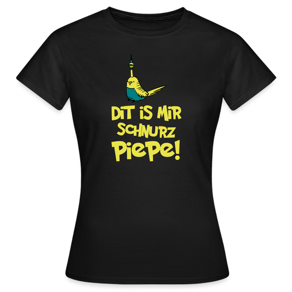 Schnurz Piepe mit Piep - Frauen Premium T-Shirt - Schwarz