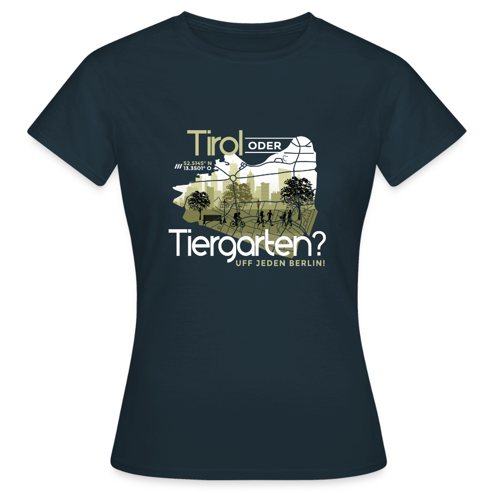 Tirol oder Tiergarten - Frauen Premium T-Shirt - Navy