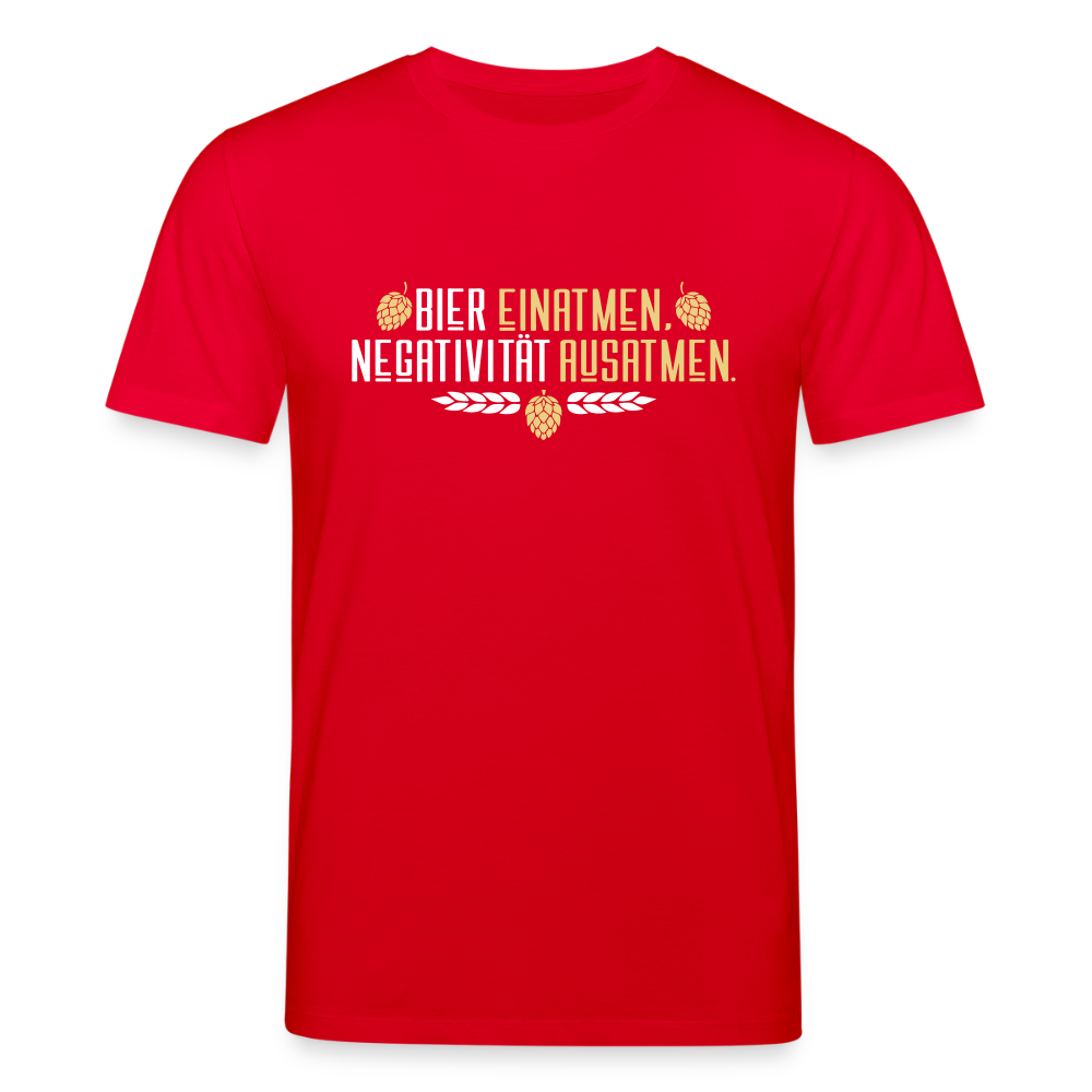 Bier einatmen, Negativität ausatmen. - Unisex Bio T-Shirt - Rot