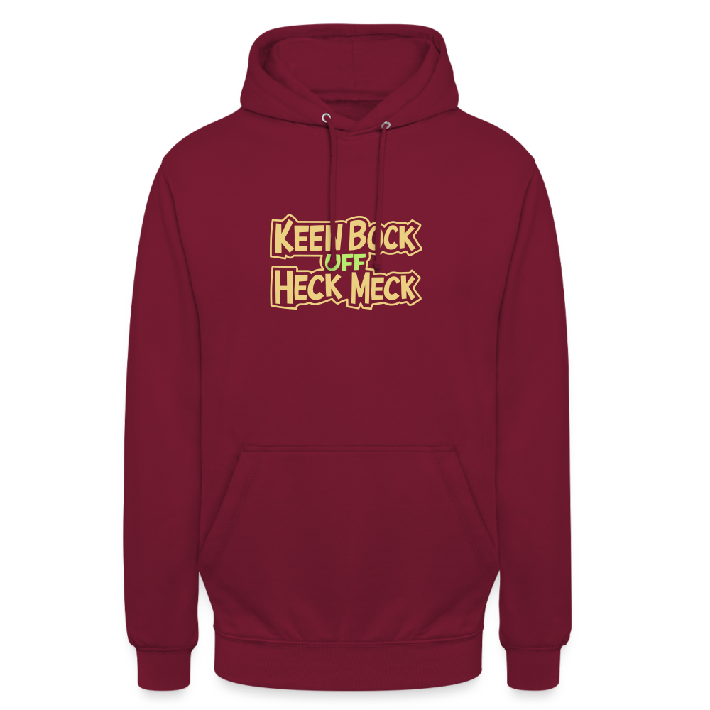 Keen Bock uff Heck Meck - Unisex Hoodie - Bordeaux