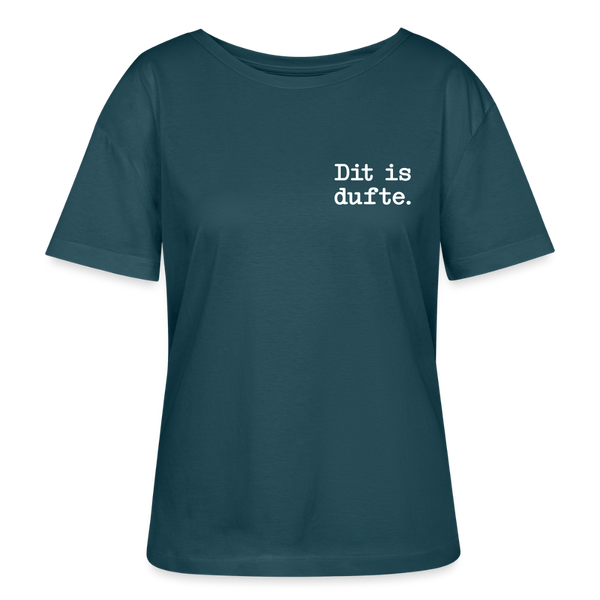 Dit is dufte - Relaxed Rundhals Frauen Bio-T-Shirt - Dunkles Petrol