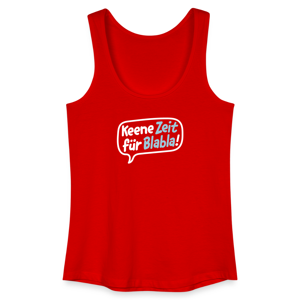 Keene Zeit für Blabla! - Frauen Bio Tank Top - Rot