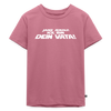 Janz jenau! Ick bin dein Vata! - Kinder Premium T-Shirt - Mauve