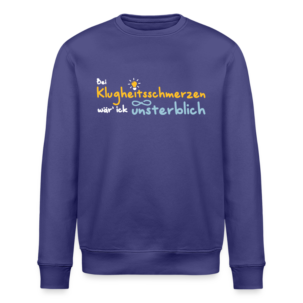 Bei Klugheitsschmerzen wär' ick unsterblich - Unisex Bio Sweatshirt - Dämmerung