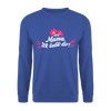 Mama, ick liebe dir! - Unisex Pullover - Royalblau