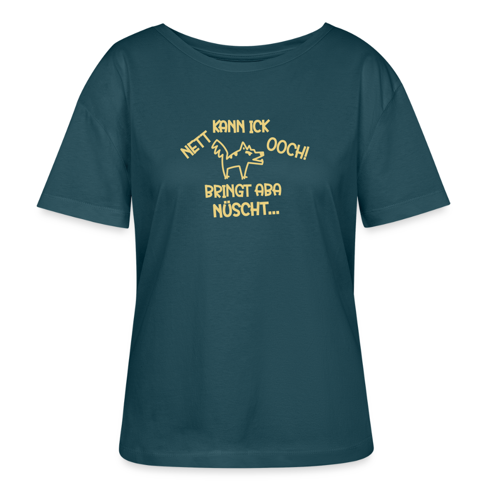 NETT KANN ICK OOCH! - Relaxed Rundhals Frauen Bio-T-Shirt - Dunkles Petrol