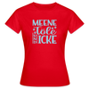 Meene Töle und Icke - Frauen Premium T-Shirt - Rot